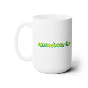 Unsubscribe Ceramic Mug, 15oz, Email Marketing Gift for Marketers