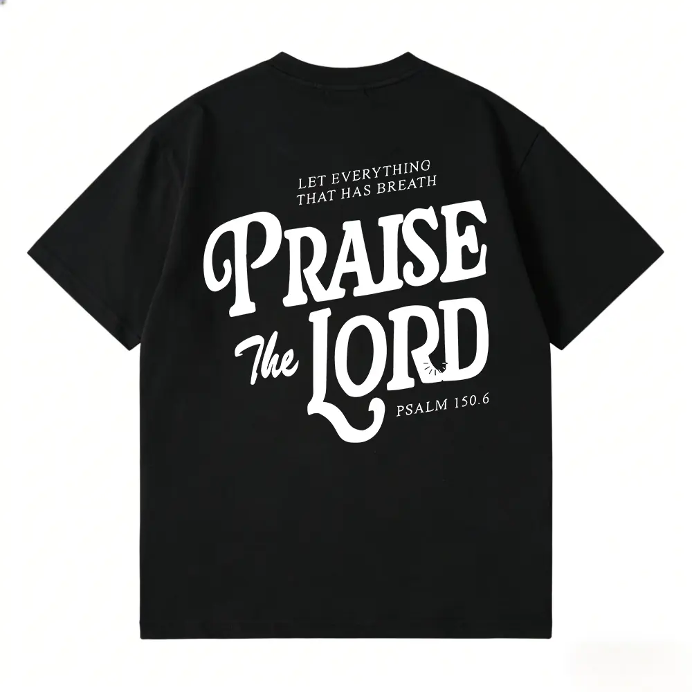 Praise The Lord T-Shirt, Psalm 150:6 Bible Verse Shirt, LET EVERYTHING THAT HAS BREATH