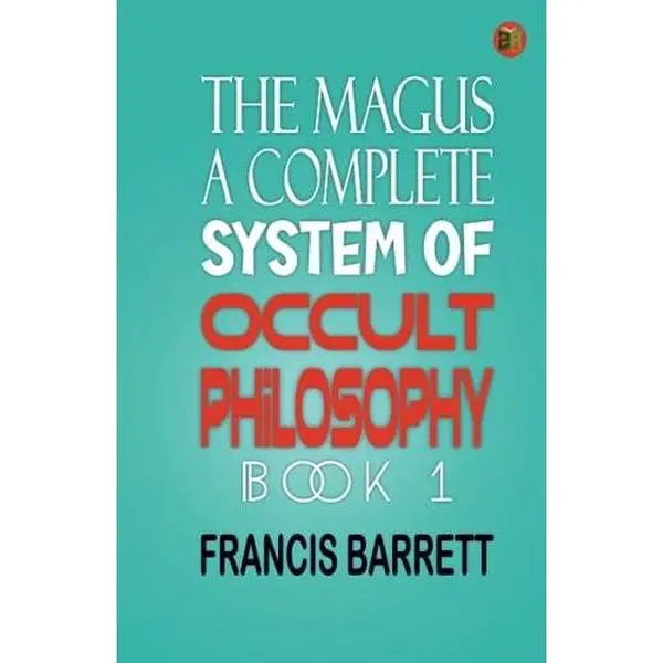 USED Book - The Magus, A Complete System of Occult Philosophy, Book 1 by Francis Barrett (Paperback) - english