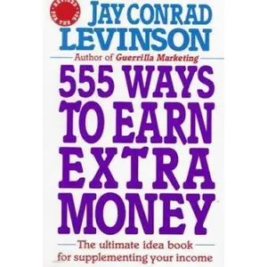 USED-555 Ways to Earn Extra Money by Jay Conrad Levinson (Paperback)
