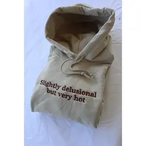 Embroidered Slightly Delusional but Very Hot Hoodie or Crew Neck, Long Sleeve, Classic fit, Unisex, Adult