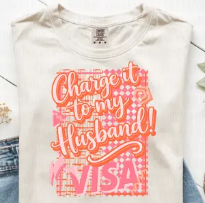 Charge It To My Husbands Visa #6780 - Ready to Press DTF Transfer Full Color