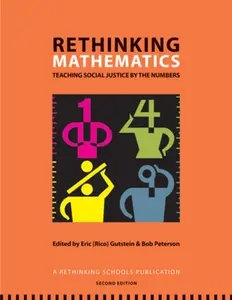 USED-Rethinking Mathematics: Teaching Social Justice by the Numbers by Eric (Rico) Gutstein (Paperback)