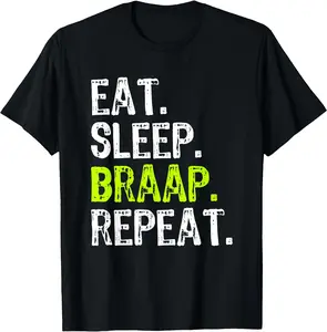 Eat Sleep Braap Repeat Braaaap Brap Motocross Funny T-Shirt Classic Cotton Unisex