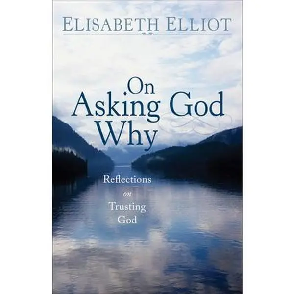 USED Book - On Asking God Why: And Other Reflections on Trusting God in a Twisted World by Elisabeth Elliot (Paperback) - english