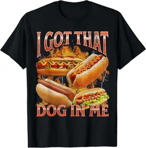 I Got That Dog In Me Funny Hot Dog Glizzy Meme Bootleg Men Women T-Shirt Pure Cotton Graphic Tees: Unisex Gifts for Men Menswear Top, Fitness, Natural