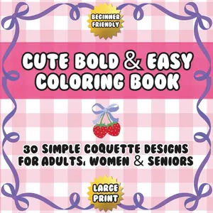 Cute Bold & Easy Large Print Coloring Book Simple Designs for Adults, Women, Seniors & Beginners: 30 Coquette Coloring Pages