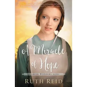 A Miracle of Hope: Sweet, Amish Marriage of Convenience Romance