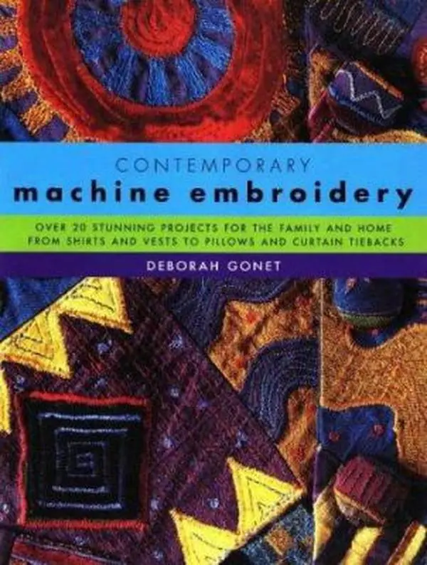 Used Machine Embroidery Book - Contemporary Machine Embroidery by Deborah Gonet (Paperback), Embroidery Ideas