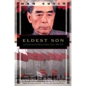 USED-Eldest Son: Zhou Enlai and the Making of Modern China, 1898-1976 (Kodansha Globe) by Han Suyin (Paperback)