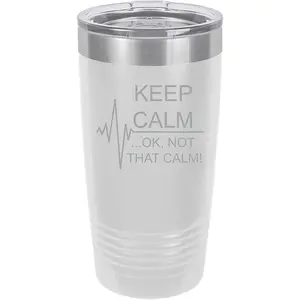 Tumbler Stainless Steel Vacuum Insulated Travel Mug Keep Calm Ok Not That Calm Nurse Paramedic Medical EKG (White, 20 Oz)