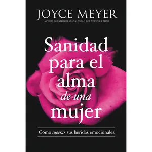 Sanidad para el alma de una mujer by Joyce Meyer [Paperback Book]