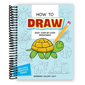How to Draw: Easy Step-by-Step Drawings! (Spiral Bound)