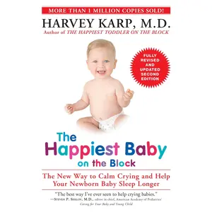 The Happiest Baby on the Block: The New Way to Calm Crying and Help Your Newborn Baby Sleep Longer -- Harvey Karp - Paperback