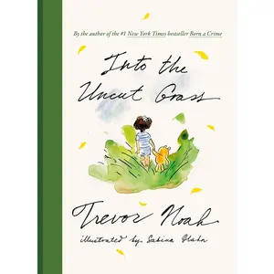 Into the Uncut Grass -- Trevor Noah - Hardcover