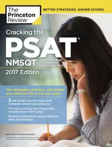 USED-Cracking the PSAT/NMSQT with 2 Practice Tests, 2017 Edition: The Strategies, Practice, and Review You Need for the Score You Want (College Test Preparation) by Princeton Review (Paperback)
