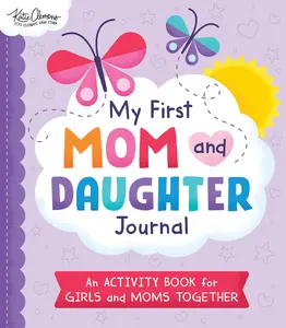 My First Mom and Daughter Journal: An Activity Book for Girls and Moms Together -- Katie Clemons - Paperback