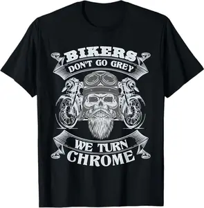 Bikers Don't Go Grey They Turn Chrome Mens Biker Motorcycle T-Shirt