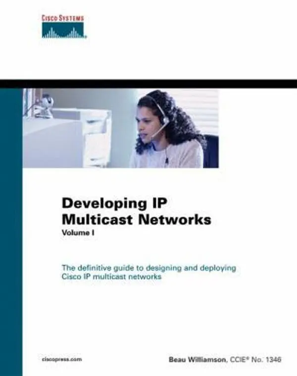 Used Hard Cover Book - Developing IP Multicast Networks (Cisco Press Design and Implementation Series) by Beau Williamson - English, Very Good 592pp Guide, 2.75lbs Resource for Designing & Deploying IP Multicast Networks