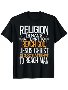 Religion Is For Man'S Attempt To Reach God Christ Is God'S T-Shirt| Christian Faith Apparel With Cross Design, Lightweight Short Sleeve Round Neck Casual Tee For All Seasons, Durable Digital Print, Unisex Adult Sizes (Black, White, Plus Size