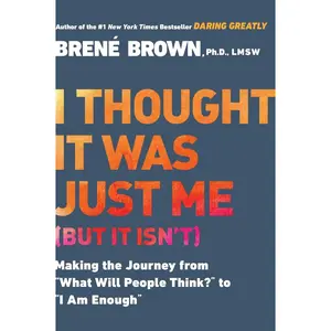 USED-I Thought It Was Just Me (But It Isn't): Making the Journey from What Will People Think? to I Am Enough by Brown, Brené (Paperback)