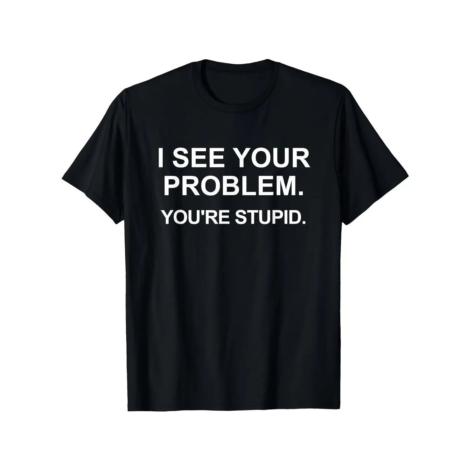 Men's Humorous Bold Slogan Graphic Print T-Shirt - "I See Through Your Problem You're Really Stupid" Basic Short Sleeve Top, Machine Washable, Basic Tops, Fitted Cut