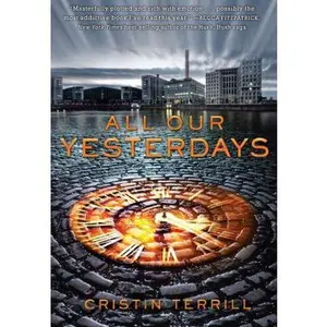 USED-All Our Yesterdays by Cristin Terrill (Hardcover)