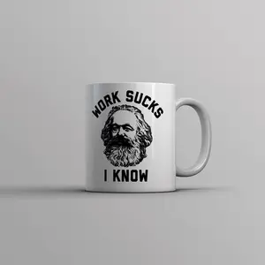 Work Sucks I Know Mug Karl Marx Working Joke Parody Lyrics Cup - 11oz Funny Coffee Mugs Ceramic Printed Drinkware Cup