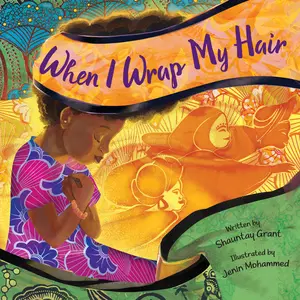 When I Wrap My Hair by Shauntay Grant||Jenin Mohammed [Hardback Book]