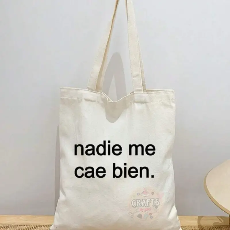 nadie me cae bien tote bag | 16x15