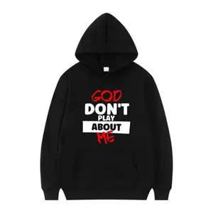God Don't Play About Me Faith - Inspired Hoodie Religious Graphic Sweatshirt Cotton Piece