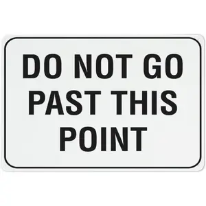 Do Not Go Past This Point Sign Warning Sticker-Security Sign Outdoor Sign 12 X 8 Inches