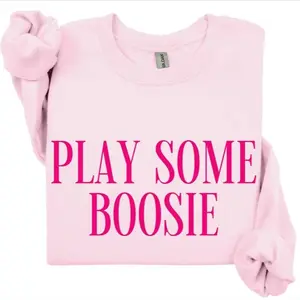 Play Some Boosie Sweatshirt, Boosie Crewneck Sweatshirt