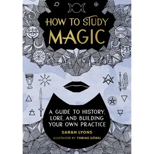 How to Study Magic by Sarah Lyons, Tobias Göbel [Hardcover Book]