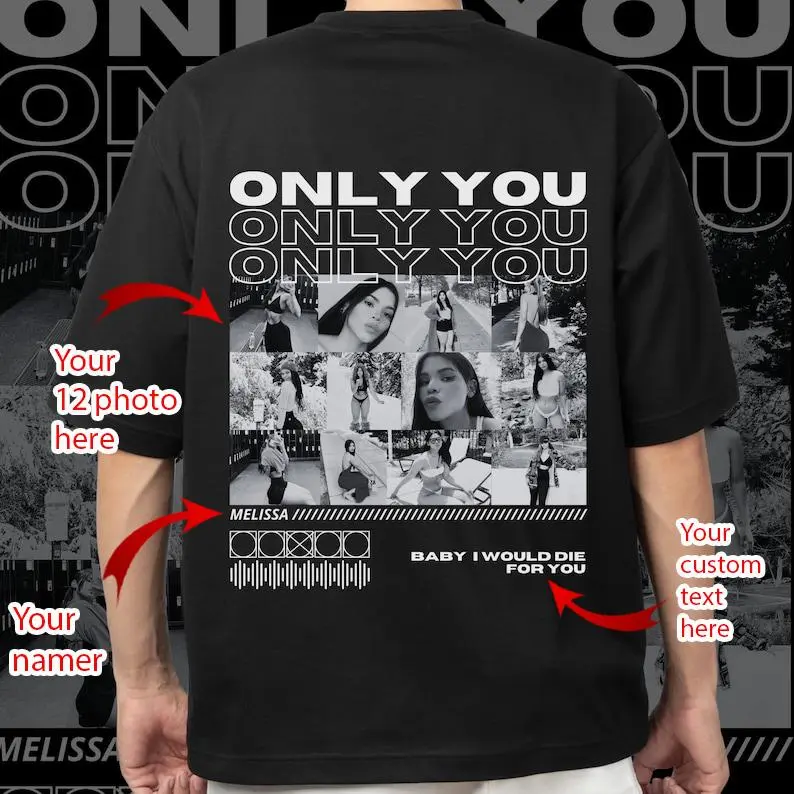 Only You Photo Shirt, Girlfriend Collage Shirt, Collage Photo Shirt, Girlfriend Tshirt Only You, Valentines Custom Shirt, Only You T Shirts H-01
