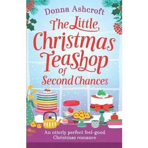 USED-The Little Christmas Teashop of Second Chances: The perfect feel good Christmas romance by Ashcroft, Donna (Paperback)