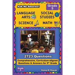 Ask Me Smarter! Language Arts, Social Studies, Science, and Math - Grade 5: Comprehensive, Curriculum-aligned Questions and Answers for 5th Grade Paperback – June 14, 2020