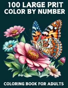 New 2025 Color By Number Adult Coloring Book Large Print Designs of Flowers 101 Pages for Stress Relief and Creative Downtime 8.5 x 11 Inch High-Quality Thick Paper