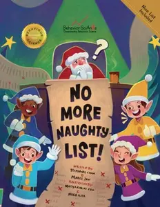 USED-No More Naughty List!: A Children's Christmas Story About Inclusion, Diversity, Equity, and Access (IDEA) as the True Meanings of Christmas (Behavior Science Children's Books) by Stephanie Chan (Paperback)