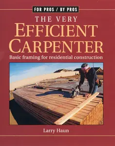 The Very Efficient Carpenter: Basic Framing for Residential Construction (Carpenter Book )