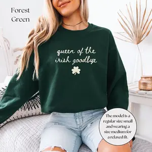 Queen Of The Irish Goodbye Sweatshirt/ hoodie, Funny St. Patty's Shirt, Women's St Patricks Day Shirt, St Pattys Day Outfit, Irish Party Shirt