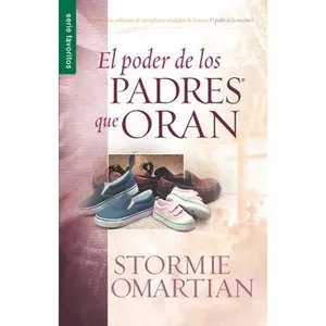 USED-El Poder de Los Padres Que Oran - Serie Favoritos by Omartian, Stormie (Paperback)