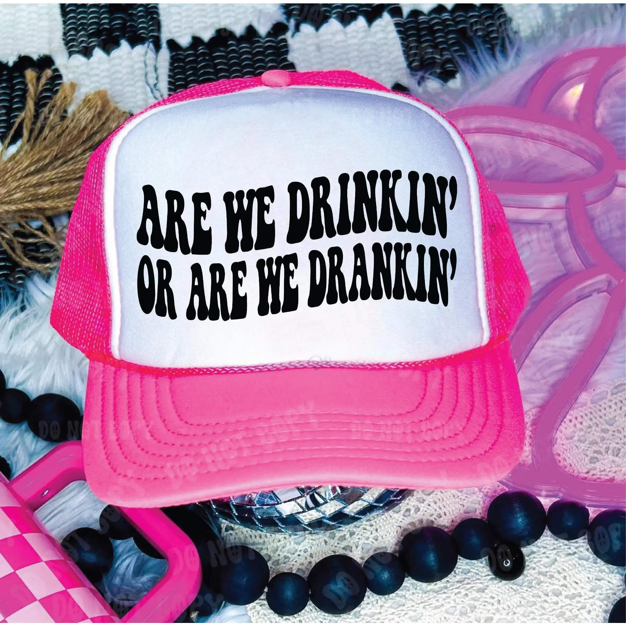 Are We Drinkin’ or Are We Drankin’ Neon Pink and White Unisex Foam Trucker Hat