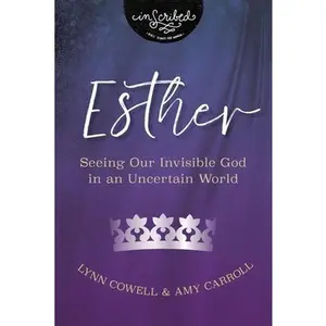 USED-Esther: Seeing Our Invisible God in an Uncertain World by Cowell, Lynn (Paperback)
