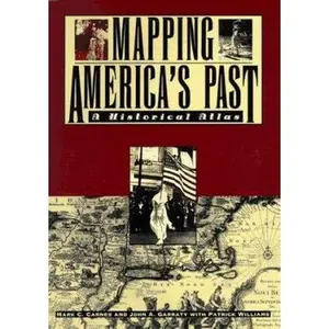 USED-Mapping America's Past: A Historical Atlas by Mark C. Carnes (Hardcover)