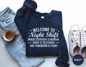 Welcome To Night Shift Where Everyday Is Monday Tshirt, Night Shift Nurse Sweatshirt, Funny Healthcare Worker Gift