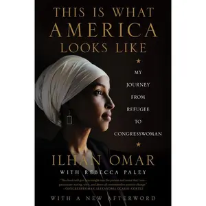 This Is What America Looks Like: My Journey from Refugee to Congresswoman by Ilhan Omar [Paperback Book]