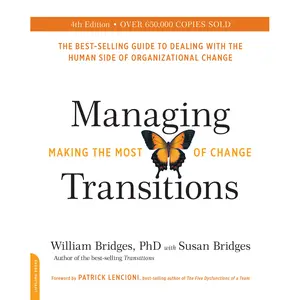Managing Transitions (25th anniversary edition) by William Bridges, Susan Bridges [Paperback Book]