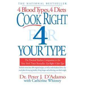 USED Book - Cook Right 4 Your Type: The Practical Kitchen Companion to Eat Right 4 Your Type by D'Adamo, Peter J. (Paperback) - english