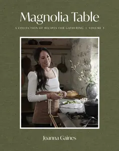 Magnolia Table, Volume 3: A Collection of Recipes for Gathering by Joanna Gaines [Hardback Book]